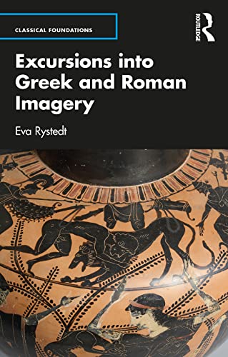 Excursions into Greek and Roman Imagery (Classical Foundations)