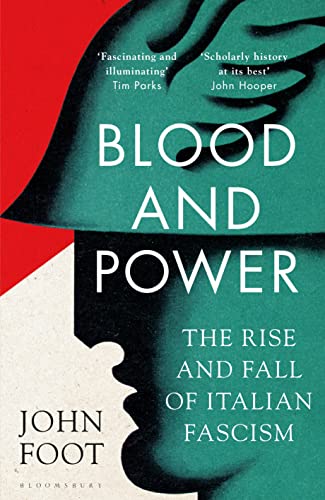Blood and Power The Rise and Fall of Italian Fascism