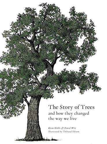 The Story of Trees And How They Changed the Way We Live