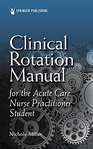 Clinical Rotation Manual for the Acute Care Nurse Practitioner Student