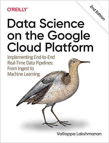 Data Science on the Google Cloud Platform Implementing End-to-End Real-Time Data Pipelines, 2nd Edition (True PDF, EPUB)