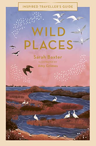Wild Places (Inspired Traveller's Guides)