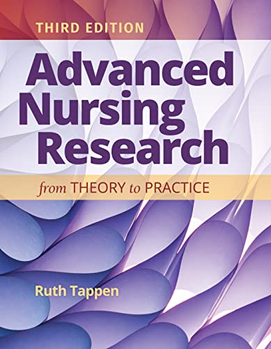 Advanced Nursing Research From Theory to Practice From Theory to Practice, 3rd Edition