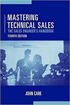 Mastering Technical Sales The Sales Engineer’s Handbook, 4th Edition