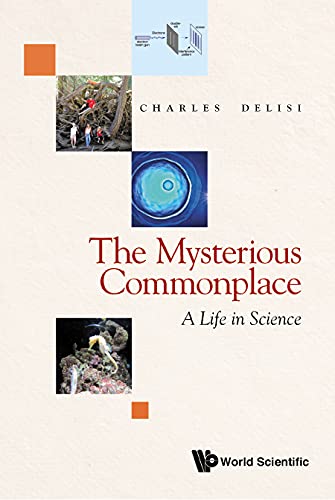 The Mysterious Commonplace A Life In Science