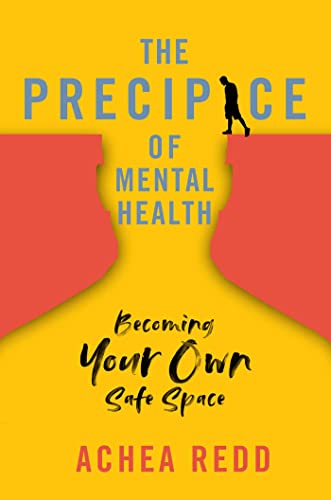The Precipice of Mental Health Becoming Your Own Safe Space