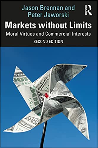 Markets without Limits Moral Virtues and Commercial Interests, 2nd Edition