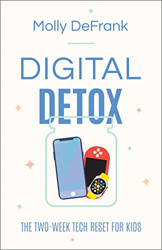 Digital Detox The Two-Week Tech Reset for Kidss