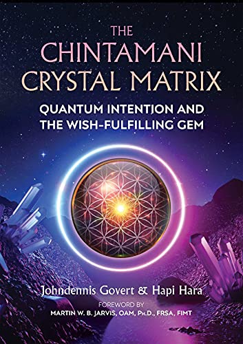 The Chintamani Crystal Matrix Quantum Intention and the Wish-Fulfilling Gem