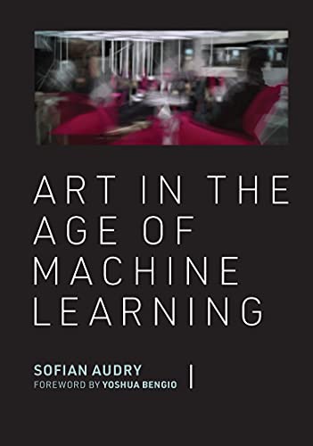 Art in the Age of Machine Learning (The MIT Press) (True PDF)