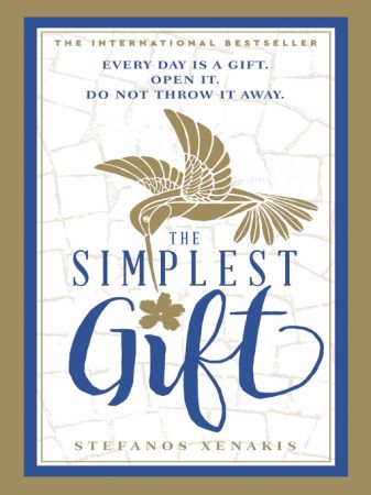 The Simplest Gift Every day is a gift. Open it. Don't throw it away