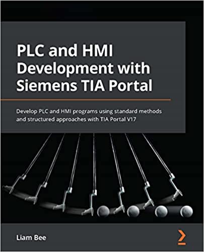 PLC and HMI Development with Siemens TIA Portal Develop PLC and HMI programs