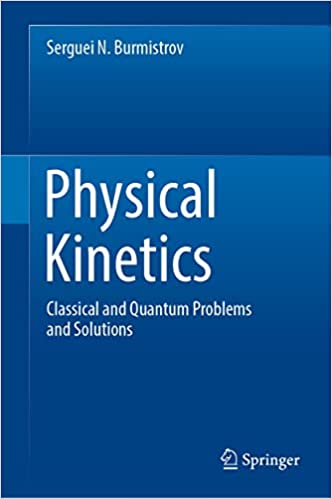 Physical Kinetics Classical and Quantum Problems and Solutions