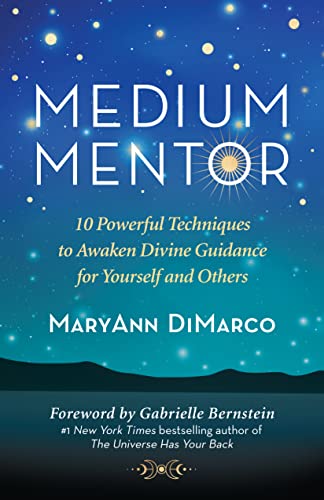 Medium Mentor 10 Powerful Techniques to Awaken Divine Guidance for Yourself and Others