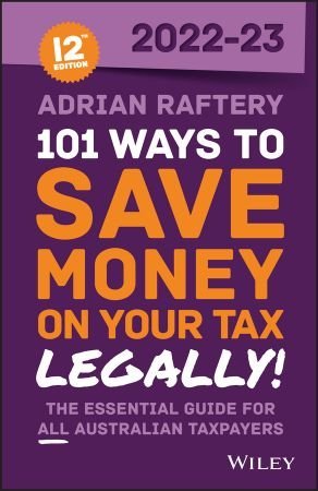 101 Ways to Save Money on Your Tax — Legally! 2022-2023, 12th Edition (True PDF)