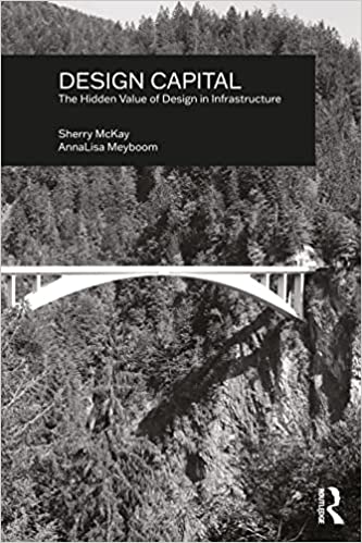 Design Capital The Hidden Value of Design in Infrastructure