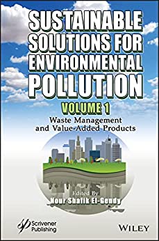 Sustainable Solutions for Environmental Pollution, Volume 1 Waste Management and Value-Added Products