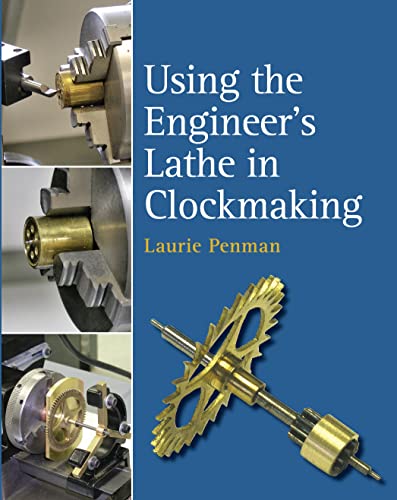 Using the Engineer's Lathe in Clockmaking