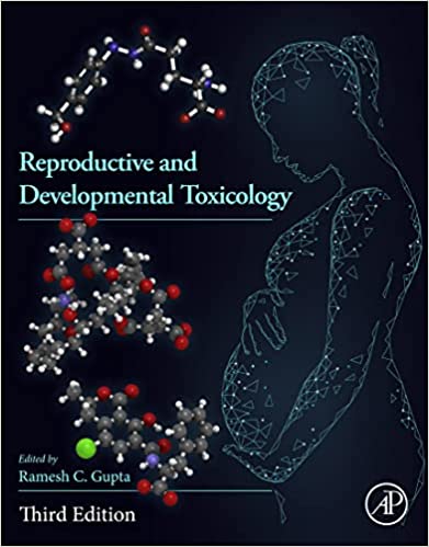 Reproductive and Developmental Toxicology, 3rd Edition