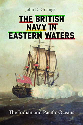 The British Navy in Eastern Waters The Indian and Pacific Oceans