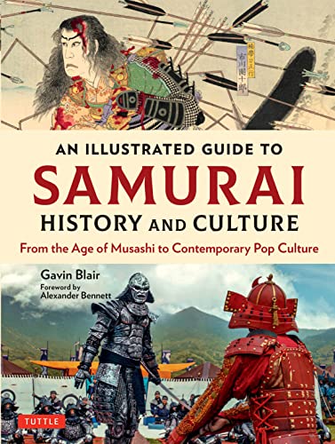 An Illustrated Guide to Samurai History and Culture  From the Age of Musashi to Contemporary Pop Culture (True PDF)
