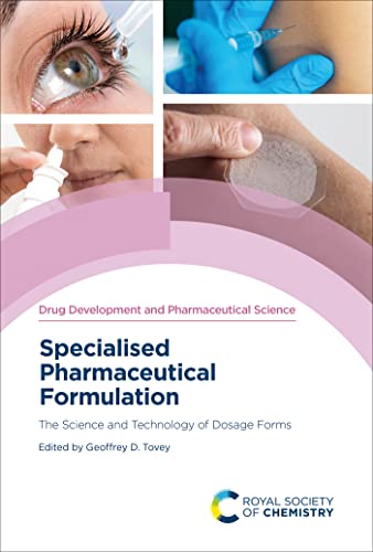 Specialised Pharmaceutical Formulation The Science and Technology of Dosage Forms