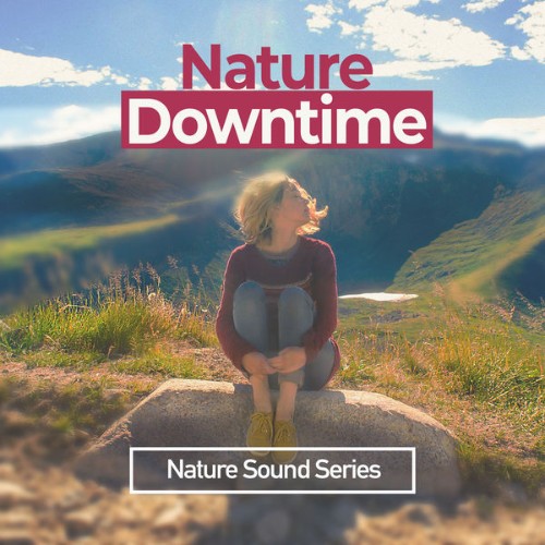 Nature Sound Series - Nature Downtime - 2019