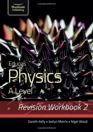 Eduqas Physics A Level - Revision Workbook 2