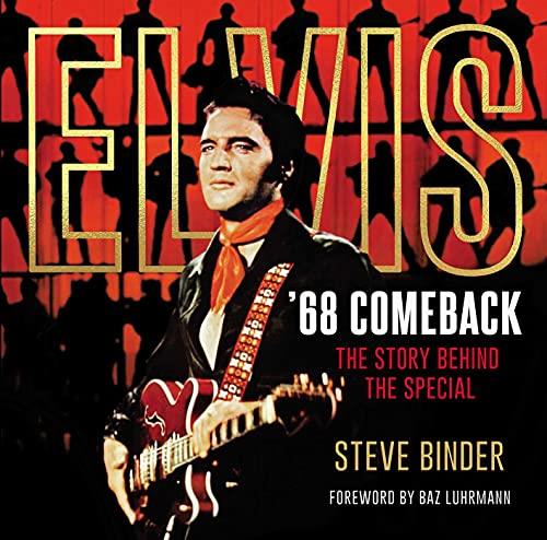 Elvis '68 Comeback The Story Behind the Special
