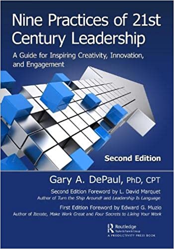Nine Practices of 21st Century Leadership A Guide for Inspiring Creativity, Innovation, and Engagement, 2nd Edition