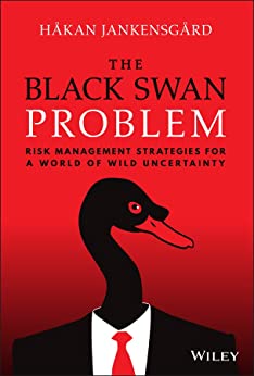 The Black Swan Problem Risk Management Strategies for a World of Wild Uncertainty