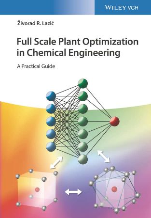 Full Scale Plant Optimization in Chemical Engineering A Practical Guide