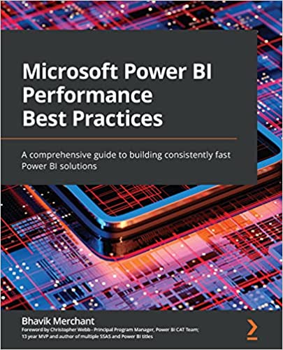 Microsoft Power BI Performance Best Practices A comprehensive guide to building consistently fast Power BI solutions