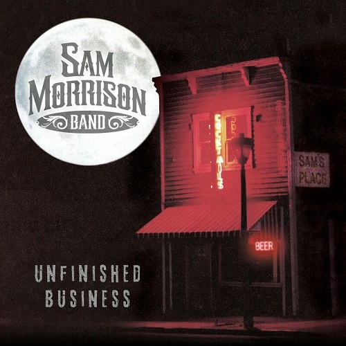 Sam Morrison Band  Unfinished Business (2022)