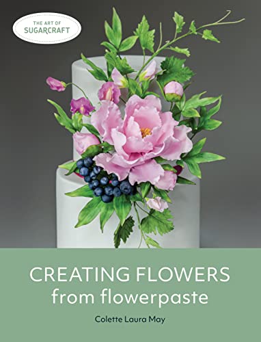 Creating Flowers from Flowerpaste (The Art of Sugarcraft)