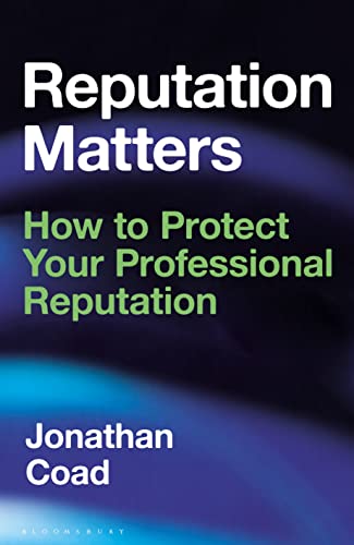 Reputation Matters How to Protect Your Professional Reputation