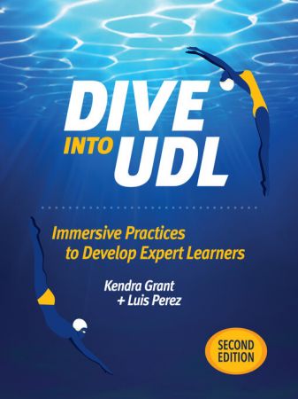 Dive Into UDL Immersive Practices to Develop Expert Learners, 2nd Edition