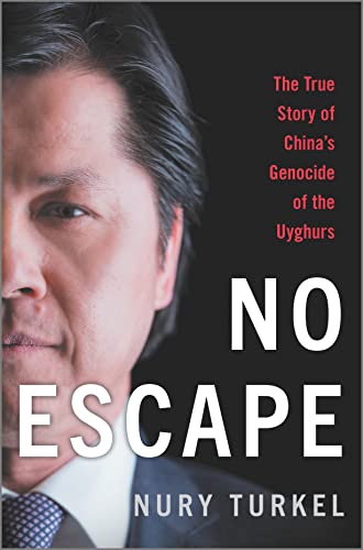 No Escape The True Story of China's Genocide of the Uyghurs