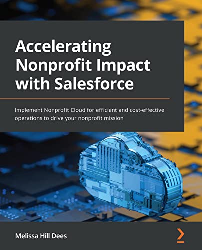 Accelerating Nonprofit Impact with Salesforce Implement Nonprofit Cloud for efficient and cost-effective operations