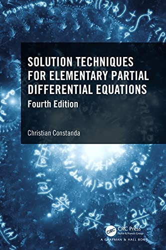 Solution Techniques for Elementary Partial Differential Equations, 4th Edition