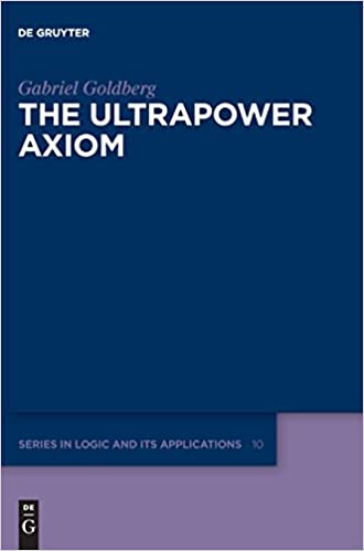 The Ultrapower Axiom (de Gruyter Logic and Its Applications)