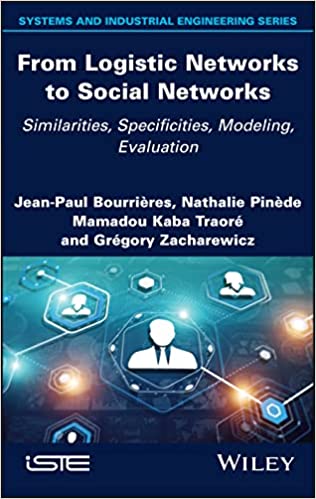 From Logistic Networks to Social Networks Similarities, Specificities, Modeling, Evaluation