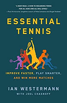 Essential Tennis Improve Faster, Play Smarter, and Win More Matches