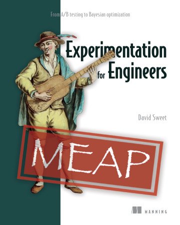 Experimentation for Engineers From AB testing to Bayesian optimization (MEAP)