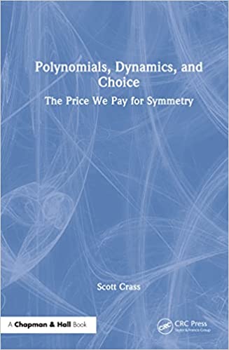 Polynomials, Dynamics, and Choice The Price We Pay for Symmetry