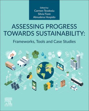 Assessing Progress Towards Sustainability  Frameworks, Tools and Case Studies