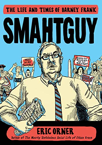 Smahtguy The Life and Times of Barney Frank