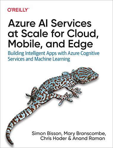Azure AI Services at Scale for Cloud, Mobile, and Edge Building Intelligent Apps (True PDF)