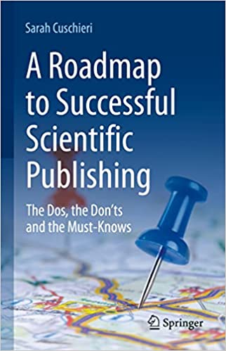 A Roadmap to Successful Scientific Publishing The Dos, the Don'ts and the Must-Knows