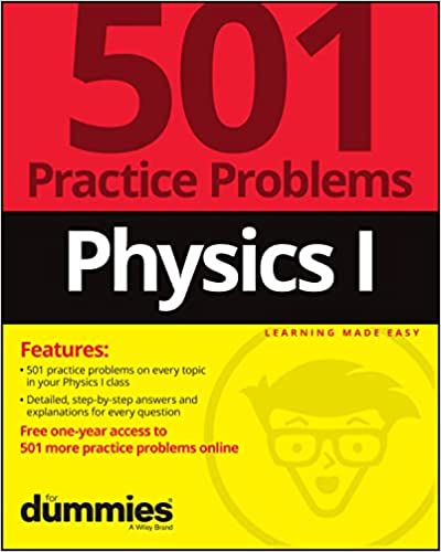 Physics I 501 Practice Problems for Dummies